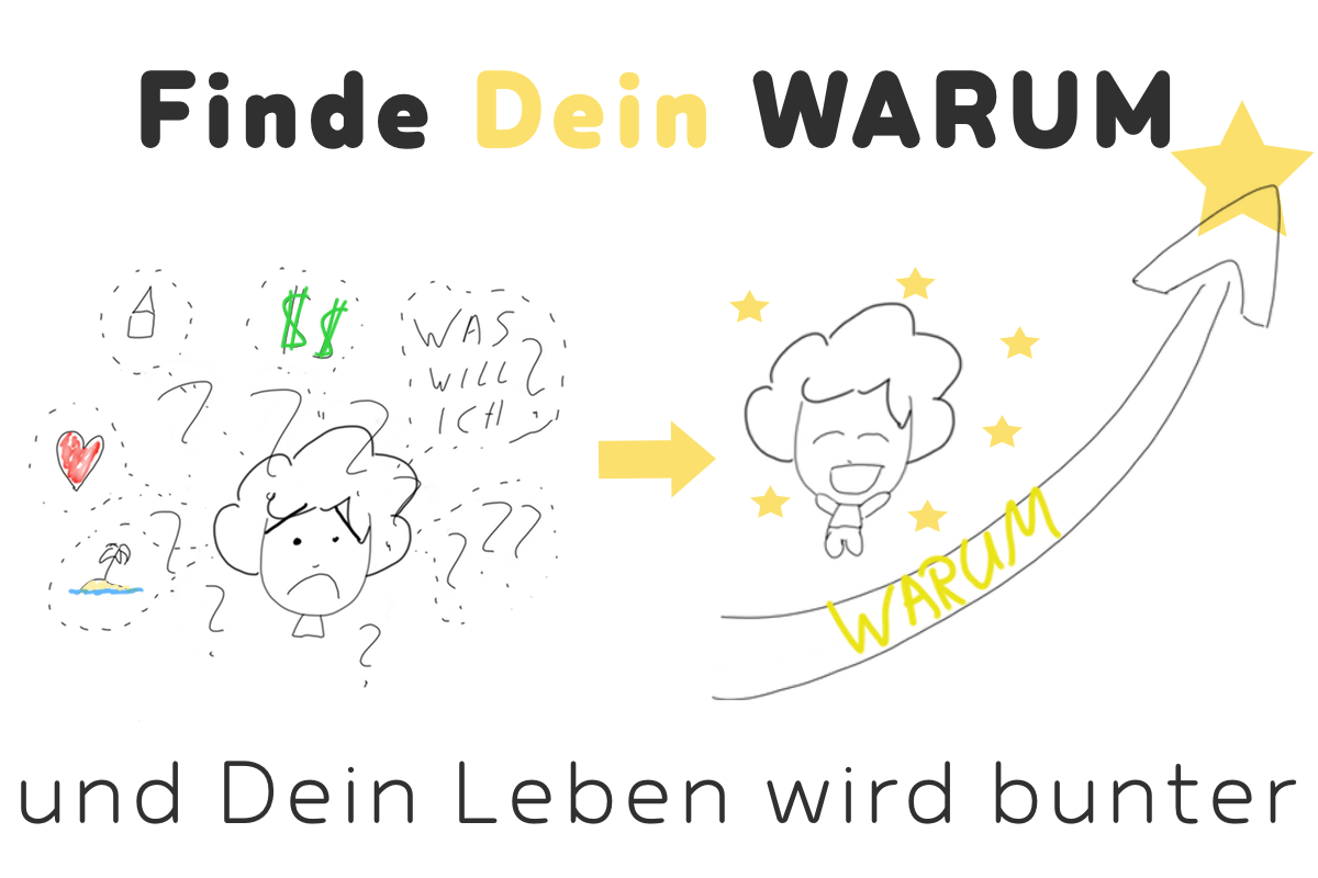 finde dein warum und dein leben wird bunter